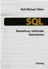 Image for Sql - Bearbeitung Relationaler Datenbanken: Eine Anleitung Fur Den Einsatz Der Datenbanksprache