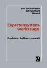 Image for Expertensystemwerkzeuge: Produkte, Aufbau, Auswahl