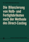 Image for Die Bilanzierung von Halb- und Fertigfabrikaten nach der Methode des Direct Costing: Steuerliche Anerkennung in den USA im Vergleich zu Deutschland