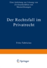 Image for Der Rechtsfall im Privatrecht: Eine Anleitung zur Losung von Zivilrechtsfallen mit Musterlosungen
