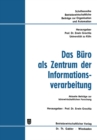 Image for Das Buro als Zentrum der Informationsverarbeitung: Aktuelle Beitrage zur burowirtschaftlichen Forschung