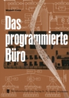 Image for Das programmierte Buro: Mit Kurzfassungen in deutscher, englischer, franzosischer, italienischer und spanischer Sprache