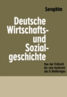 Image for Deutsche Wirtschafts- Und Sozialgeschichte: Von Der Fruhzeit Bis Zum Ausbruch Des Zweiten Weltkrieges