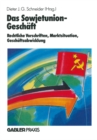 Image for Das Sowjetunion-Geschaft: Rechtliche Vorschriften, Marktinformation, Geschaftsabwicklung