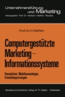 Image for Computergestutzte Marketing-informationssysteme: Konzeptionen, Modellanwendungen, Entwicklungsstrategien