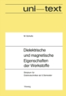 Image for Dielektrische und magnetische Eigenschaften der Werkstoffe: Skriptum fur Elektrotechniker ab 5. Semester