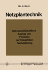 Image for Netzplantechnik: Betriebswirtschaftliche Analyse von Verfahren der industriellen Terminplanung