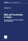 Image for M&amp;a and Privatisations in Poland: Key Success Factors of Cross-border Acquisitions Into the Polish Market