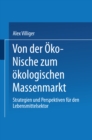 Image for Von Der Oko-nische Zum Okologischen Massenmarkt: Strategien Und Perspektiven Fur Den Lebensmittelsektor