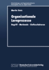 Image for Organisationale Lernprozesse: Begriff - Merkmale - Einflussfaktoren.