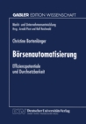 Image for Borsenautomatisierung: Effizienzpotentiale und Durchsetzbarkeit.
