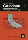 Image for Grundbau: Teil 1 Bodenmechanik Und Erdstatische Berechnungen