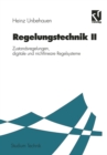 Image for Regelungstechnik II: Zustandsregelungen, digitale und nichtlineare Regelsysteme