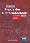 Image for Praxis der Umformtechnik: Arbeitsverfahren, Maschinen, Werkzeuge