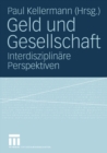 Image for Geld und Gesellschaft: Interdisziplinare Perspektiven