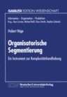 Image for Organisatorische Segmentierung: Ein Instrument Zur Komplexitatshandhabung.