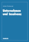 Image for Unternehmen und Insolvenz: Zur effizienten Gestaltung des Kreditsicherungs- und Insolvenzrechts