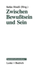 Image for Zwischen Bewutsein und Sein: Die Vermittlung objektiver&quot; Lebensbedingungen und subjektiver&quot; Lebensweisen