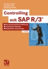 Image for Controlling mit SAP R3(R): Eine praxisorientierte Einfuhrung mit umfassender Fallstudie and beispielhaften Controlling-Anwendungen