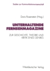 Image for Unterhaltende Fernsehmagazine: Zur Geschichte, Theorie und Kritik eines Genres im deutschen Fernsehen 1953-1993