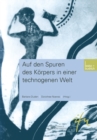 Image for Auf den Spuren des Korpers in einer technogenen Welt : 4