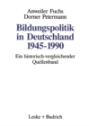 Image for Bildungspolitik in Deutschland 1945-1990: Ein historisch-vergleichender Quellenband
