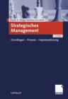 Image for Strategisches Management: Grundlagen - Prozess - Implementierung