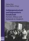 Image for Solidargemeinschaft und fragmentierte Gesellschaft: Parteien, Milieus und Verbande im Vergleich: Festschrift zum 60. Geburtstag von Peter Losche