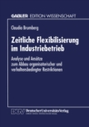 Image for Zeitliche Flexibilisierung im Industriebetrieb: Analyse und Ansatze zum Abbau organisatorischer und verhaltensbedingter Restriktionen.