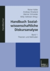 Image for Handbuch Sozialwissenschaftliche Diskursanalyse: Band I: Theorien und Methoden