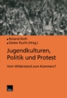 Image for Jugendkulturen, Politik und Protest: Vom Widerstand zum Kommerz?