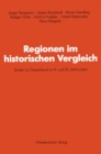 Image for Regionen im historischen Vergleich: Studien zu Deutschland im 19. und 20. Jahrhundert
