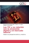 Image for Las TIC y su relacion con la economia digital y el mercado laboral