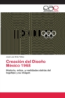 Image for Creacion del Diseno Mexico 1968
