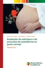 Image for Avaliacao da estrutura e do processo de assistencia ao parto normal