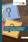 Image for Embracing Change to live a purposeful life