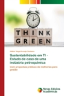 Image for Sustentabilidade em TI - Estudo de caso de uma industria petroquimica