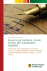 Image for Do Arco de Getulio a Lira de Ernani : Um Cancioneiro Gaucho!