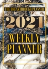 Image for The Breakthrough Planner - 2021 Weekly Planner