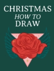 Image for Christmas How To Draw : Holiday Inspired Tatoos Sketchbook Makeup Chart Book &amp; Tatoo Artist Sketch Book For Drawing Beautiful &amp; Festive Tatoos - Xmas Sketching Notepad &amp; Drawing Sketch Board For X-Mas