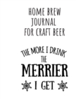 Image for Home Brew Journal For Craft Beer : Blank Beer Brewing Recipe Book For Dad - Funny Christmas Beverage Pilsner Brewer&#39;s Journaling For Dads Who Love Dark &amp; Light Stout &amp; Lager - Parody Dad Gift To Write