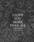Image for I Love You More Than All The Stars In The Universe