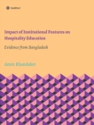 Image for Impact of Institutional Features on Hospitality Education : Evidence from Bangladesh