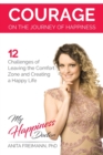 Image for Courage on the Journey of Happiness : 12 Challenges of Leaving the Comfort Zone and Creating a Happy Life