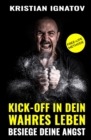 Image for Kick-Off in Dein Wahres Leben: Besiege Deine Angst