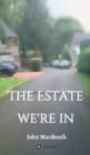Image for The estate we&#39;re in