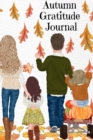 Image for Autumn Gratitude Journal : But I Think I Love Fall Most Of All...BFF Notebook Journaling Pages To Write In Shared Just Us Girls Memories, Conversations, OMG Moments, Sayings &amp; Quotes During Autumn, Wi