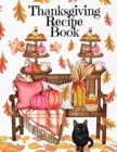 Image for Thanksgiving Recipe Book : Holiday Recipes Instant Pot Cookbook With Blank Pages - Southern Crockpot Dishes, Festive Meal Ideas &amp; Delicious Pumpkin Spice Desserts - 8.5 x 11 Inches, 120 Pages, Fall Se