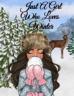 Image for Just A Girl Who Loves Winter : Snow Composition Note Book To Write In Notes, Goals, Priorities, Holiday Pumpkin Spice &amp; Maple Recipes, Celebration Poems &amp; Verses &amp; Quotes, Conversation Starters, Dream