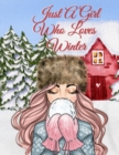 Image for Just A Girl Who Loves Winter : Holiday Composition Notebook Journaling Pages To Write In Notes, Goals, Priorities, Traditional Christmas Baking Recipes, Celebration Poems, Verses, Quotes, Conversation
